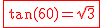 2$\rm\red\fbox{tan(60)=\sqrt{3}}